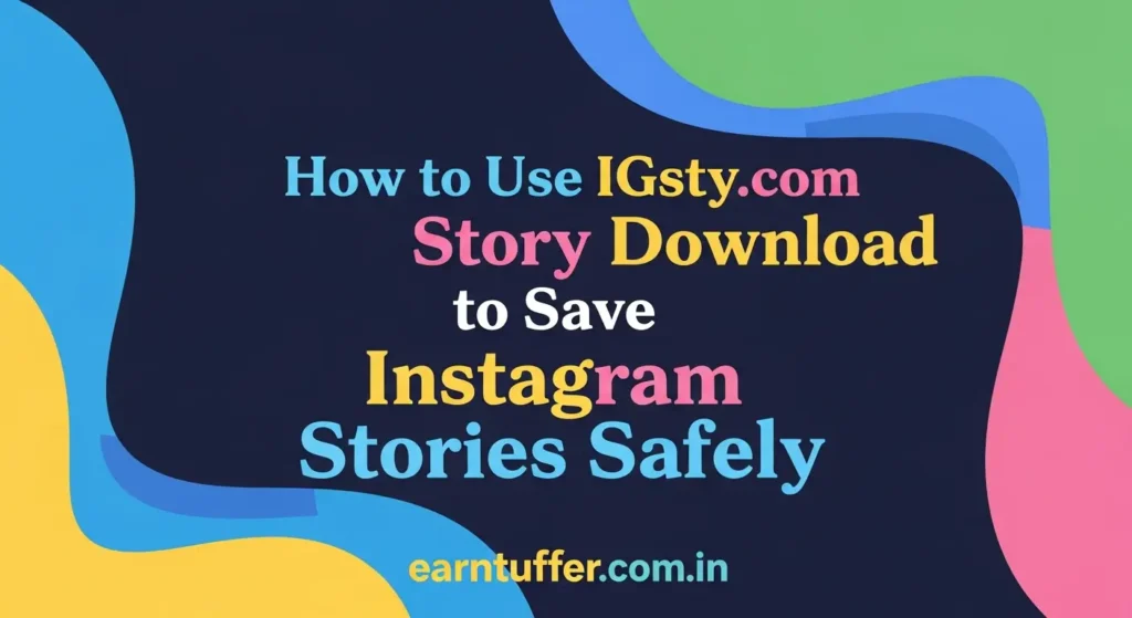How to Use IGsty.com Story Download to Save Instagram Stories Safely