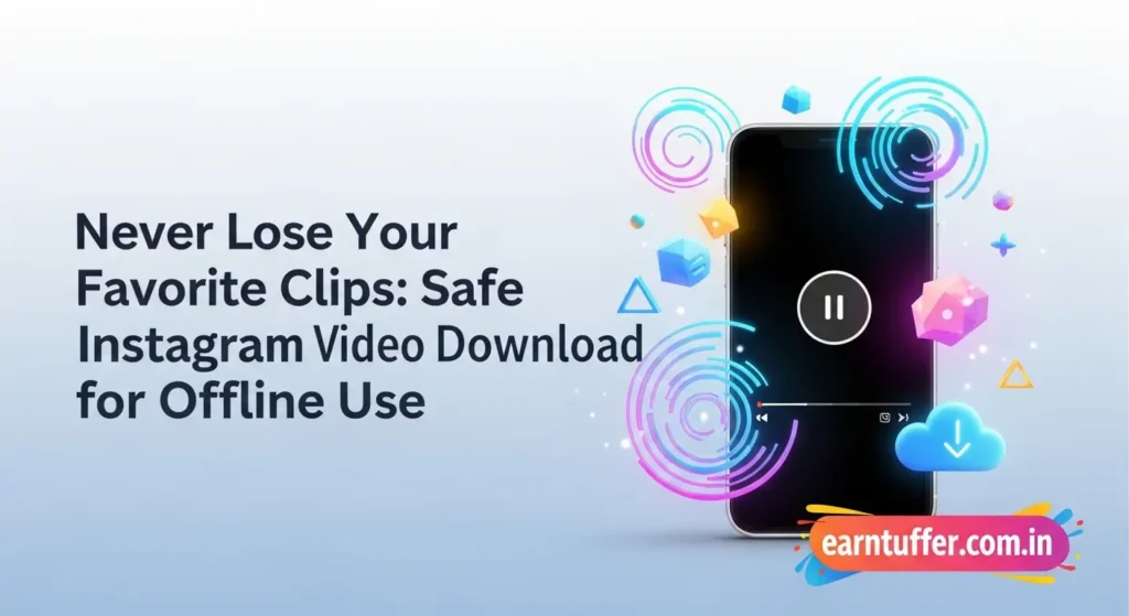 Never Lose Your Favorite Clips: Safe Instagram Video Download for Offline Use